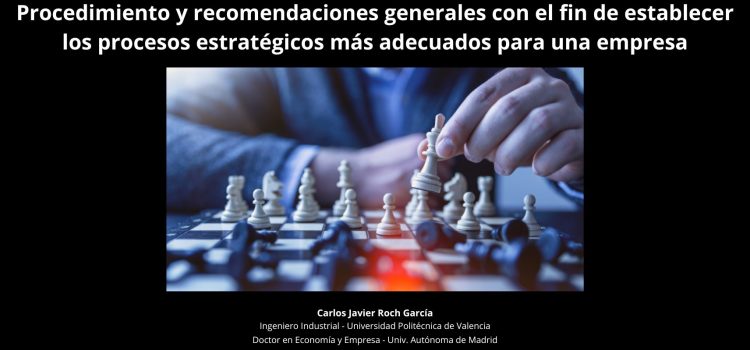 Vídeo corto: Procedimiento y recomendaciones generales a tener en cuenta con el fin de definir y establecer los procesos estratégicos más adecuados para una empresa